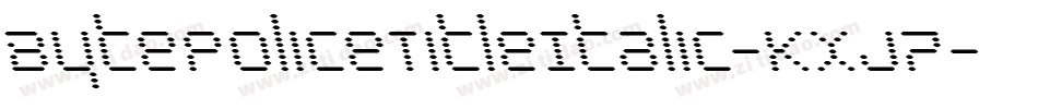 BytePoliceTitleItalic-KXj7字体转换