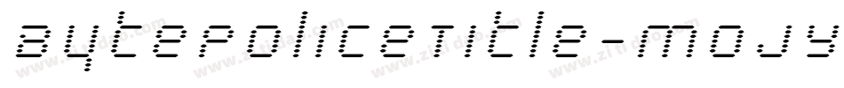 BytePoliceTitle-MojY字体转换