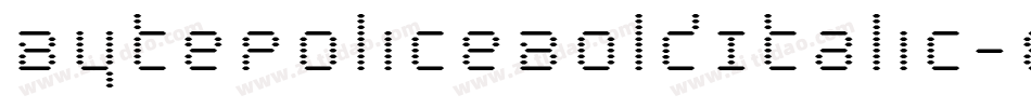 BytePoliceBoldItalic-6qAD字体转换