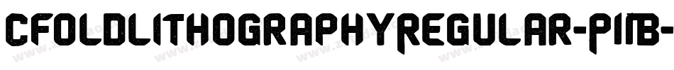 CfOldLithographyRegular-P11B字体转换