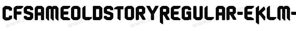CfSameOldStoryRegular-eKlm字体转换