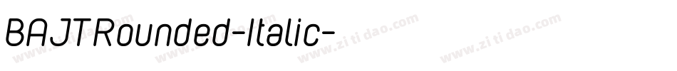 BAJTRounded-Italic字体转换