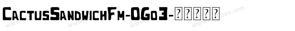 CactusSandwichFm-OGo3字体转换