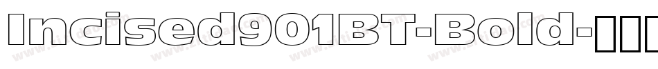 Incised901BT-Bold字体转换