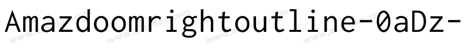 Amazdoomrightoutline-0aDz字体转换