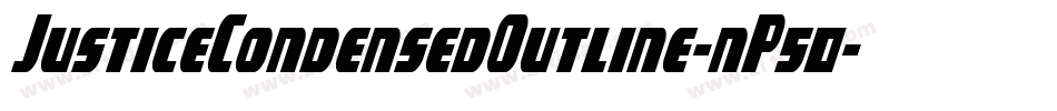 JusticeCondensedOutline-nP50字体转换 JusticeCondensedOutline-nP50字体转换
