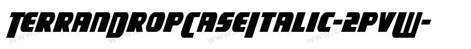 TerranDropCaseItalic-2pvW字体转换 TerranDropCaseItalic-2pvW字体转换