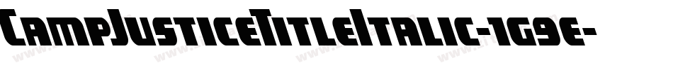 CampJusticeTitleItalic-1g9e字体转换