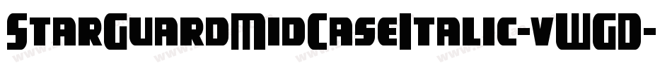 StarGuardMidCaseItalic-vWGD字体转换 StarGuardMidCaseItalic-vWGD字体转换