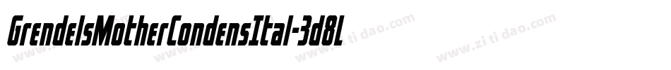 GrendelsMotherCondensItal-3d8L字体转换