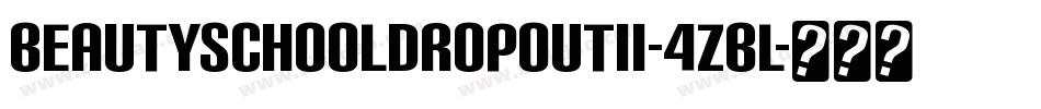 Beautyschooldropoutii-4ZBl字体转换