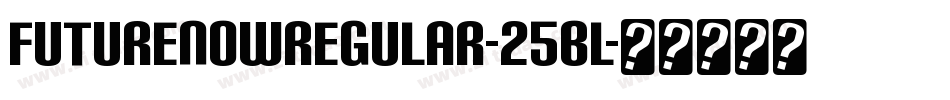 FutureNowRegular-25Bl字体转换
