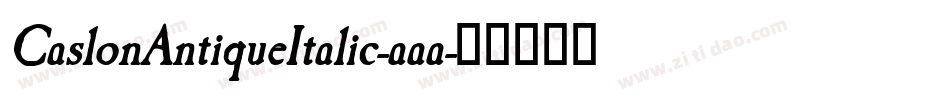 CaslonAntiqueItalic-aaa字体转换