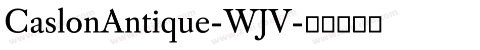 CaslonAntique-WJV字体转换