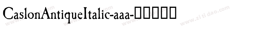 CaslonAntiqueItalic-aaa字体转换