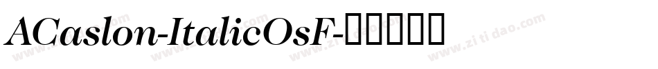 ACaslon-ItalicOsF字体转换