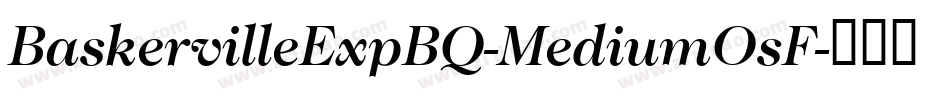 BaskervilleExpBQ-MediumOsF字体转换