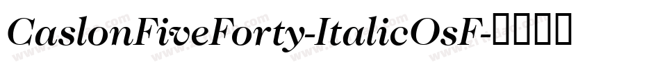 CaslonFiveForty-ItalicOsF字体转换