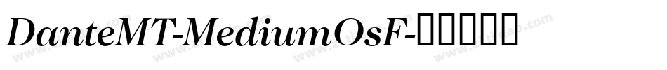 DanteMT-MediumOsF字体转换