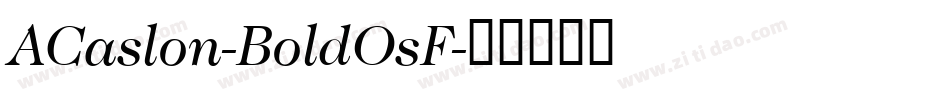ACaslon-BoldOsF字体转换