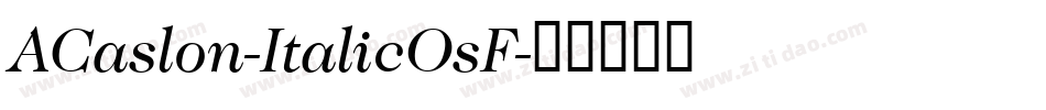 ACaslon-ItalicOsF字体转换
