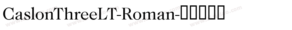 CaslonThreeLT-Roman字体转换