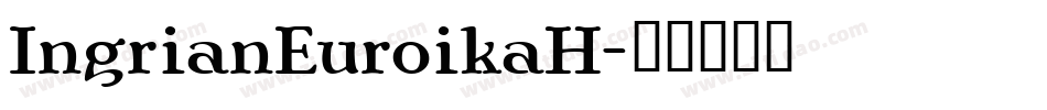 IngrianEuroikaH字体转换