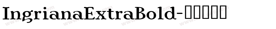 IngrianaExtraBold字体转换