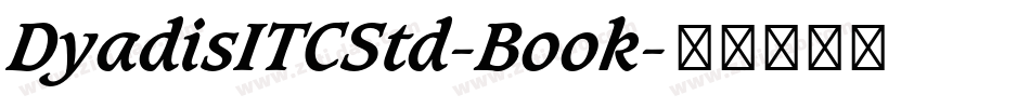DyadisITCStd-Book字体转换