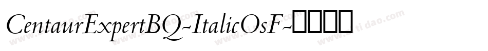 CentaurExpertBQ-ItalicOsF字体转换