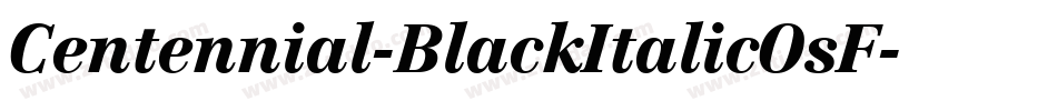 Centennial-BlackItalicOsF字体转换