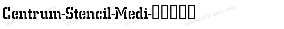 Centrum-Stencil-Medi字体转换