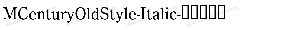 MCenturyOldStyle-Italic字体转换