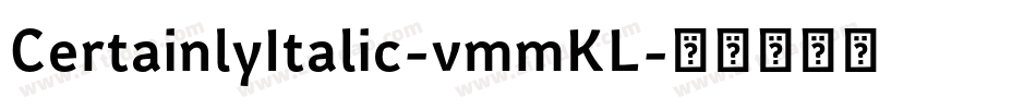 CertainlyItalic-vmmKL字体转换