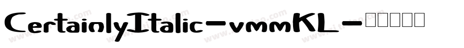CertainlyItalic-vmmKL字体转换