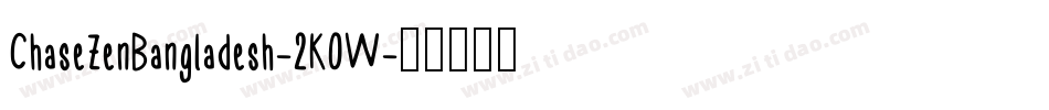 ChaseZenBangladesh-2KOW字体转换