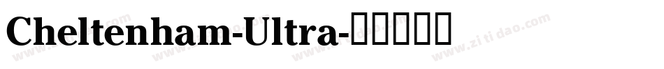 Cheltenham-Ultra字体转换