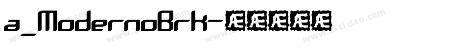 a_ModernoBrk字体转换