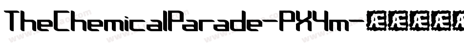 TheChemicalParade-PX4m字体转换 TheChemicalParade-PX4m字体转换