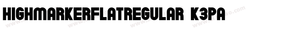 HighMarkerFlatRegular-K3pA字体转换