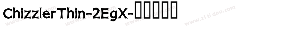 ChizzlerThin-2EgX字体转换