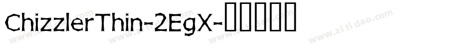 ChizzlerThin-2EgX字体转换