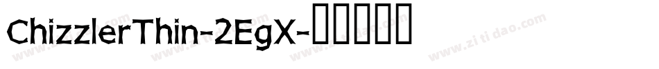 ChizzlerThin-2EgX字体转换