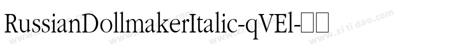 RussianDollmakerItalic-qVEl字体转换