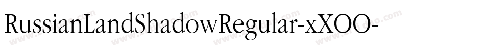 RussianLandShadowRegular-xXOO字体转换