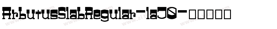 ArbutusSlabRegular-laJ0字体转换
