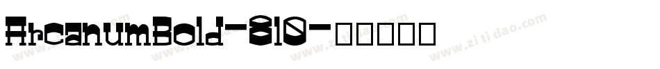 ArcanumBold-8l0字体转换
