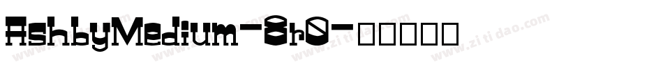 AshbyMedium-8r0字体转换