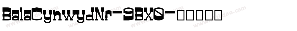 BalaCynwydNf-9BX0字体转换