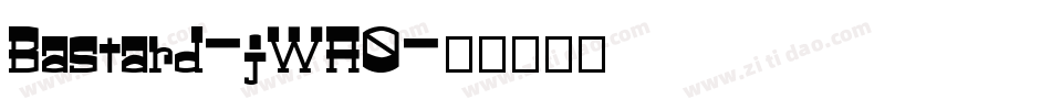 Bastard-jWA0字体转换